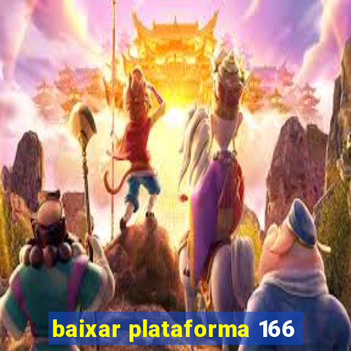 baixar plataforma 166